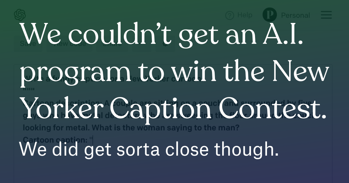 Humans still winning - for now.  A.I. couldn't win a caption contest.